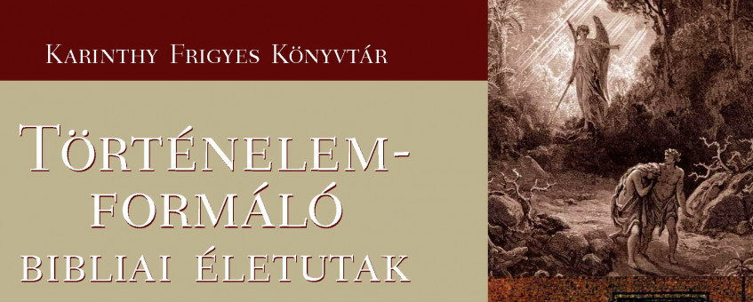 Történelem­formáló bibliai életutak 