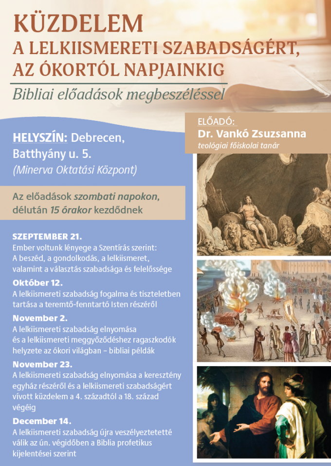 KÜZDELEM A LELKIISMERETI SZABADSÁGÉRT – AZ ÓKORTÓL NAPJAINKIG 
– Debreceni előadások
