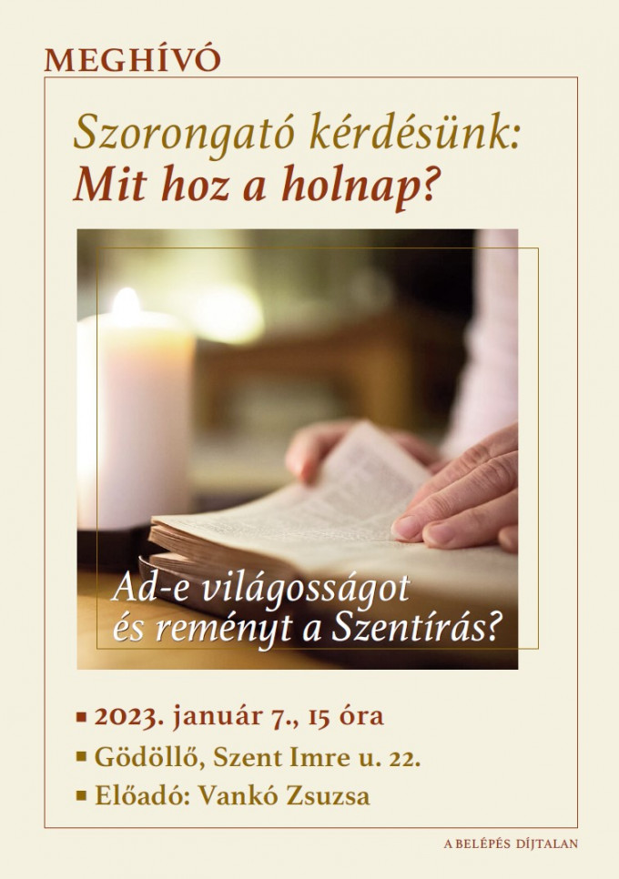 Szorongató kérdésünk: Mit hoz a holnap? 
– Előadás Gödöllőn